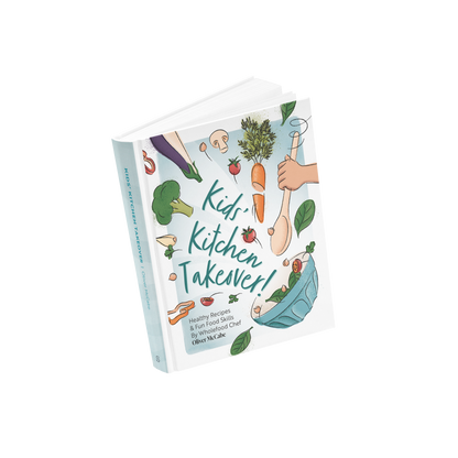 Kids' Kitchen Takeover Cookbook