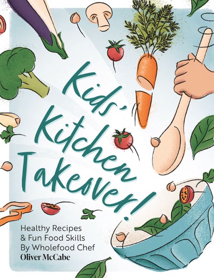 Kids' Kitchen Takeover Cookbook by Oliver McCabe is released! – Kids ...